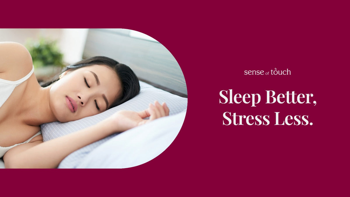 Sleep Better, Stress Less — Sense of Touch